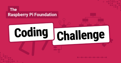 The Raspberry Pi Foundation Coding Challenge Advert